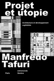 Manfredo Tafuri - Projet et utopie - Architecture et développement capitaliste.