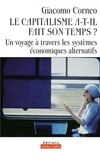 Giacomo Corneo - Le capitalisme a-t-il fait son temps ? - Un voyage à travers les systèmes économiques alternatifs.