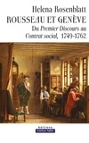 Helena Rosenblatt - Rousseau et Genève - Du Premier Discours au Contrat social, 1749-1762.
