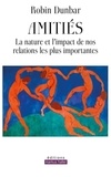 Robin Dunbar - Amitiés - La nature et l'impact de nos relations les plus importantes.