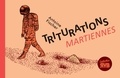Antoine Fischer - Triturations martiennes.