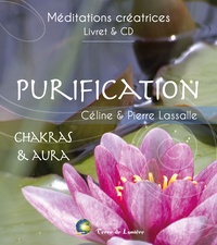Céline Lassalle et Pierre Lassalle - Purification - Chakras & Aura. 1 CD audio