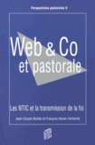 Jean-Claude Boillat et François-Xavier Amherdt - Web & Co et pastorale - Les nouvelles technologies de l'information et de la communication (NTIC) et la transmission de la foi.