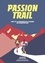 Doug Mayer et Brian Metzler - Passion trail - L'art et la pratique de la course en pleine nature.