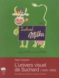 Régis Huguenin - L'univers visuel de Suchard (1945-1990) - Des images de l'entreprise a l'image d'entreprise.