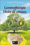 Claudine Luu et Sylvie Crochet - Gemmothérapie et élixirs de cristaux - Extraordinaire synergie entre les mondes minéral et végétal.