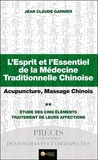 Jean-Claude Garnier - L'esprit et l'essentiel de la médecine chinoise - Tome 2, Les thérapeutiques.