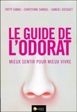 Patty Canac et Christiane Samuel - Le guide de l'odorat - Mieux sentir pour mieux vivre.