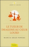 Marcia Grad Powers - Le tueur de dragons au coeur lourd.