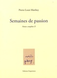 Pierre-Louis Matthey - Poésies complètes - Tome 2, Semaines de passion.
