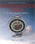 Grégoire Rossier et Anthony Marquié - Flightmaster Only - La montre de pilote Omega.