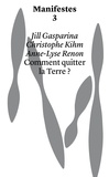 Jill Gasparina et Christophe Kihm - Comment quitter la Terre ?.