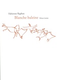 Fabienne Raphoz - Blanche baleine.