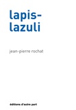 Jean-Pierre Rochat - Lapis-lazuli.