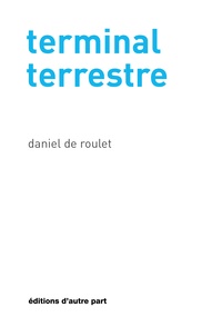 Daniel de Roulet - Terminal terrestre.