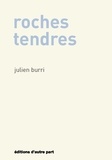 Julien Burri - Roches tendres.