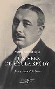 András Kányádi - L'univers de Gyula Krudy.
