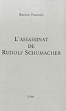 Bastien Fournier - L'assassinat de Rudolf Schumacher.