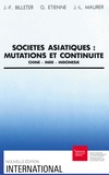 Gilbert Etienne et Jean-Luc Maurer - Sociétés asiatiques, mutation et continuité - Chine, Inde, Indonésie.