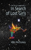  Alan McCluskey - In Search of Lost Girls - The Boy &amp; Girl Saga, #2.