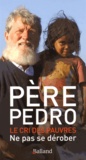  Père Pedro - Le cri des pauvres - Ne pas se dérober.