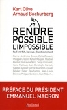 Karl Olive et Arnaud Bochurberg - Rendre possible l'impossible !.