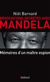 Niël Barnard - Négociations secrètes avec Mandela - Secret Revolution - Mémoires d'un patron de l'espionnage.