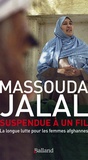 Massouda Jalal - Suspendue à un fil - La longue lutte pour les femmes afghanes.