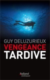 Guy Deluzurieux - Vengeance tardive.