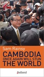 Sam Rainsy - Cambodia Once Again Will Stun The World.