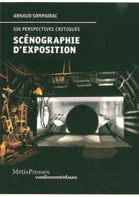 Arnaud Sompairac - Scénographie d'exposition - Six perspectives critiques.