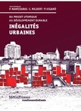 Panos Mantziaras et Isabelle Milbert - Inégalités urbaines - Du projet utopique au développement durable.