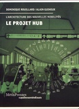 Dominique Rouillard et Alain Guiheux - Le projet Hub - L'architecture des nouvelles mobilités.