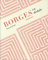 Edward Bizub - Borges en dédale - Cosmos et chaos ou le double héritage.