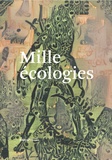 Anna Barseghian et Stefan Kristensen - Mille écologies - Echafauder les habitats, les relations, les résistances.