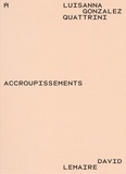 David Lemaire - Luisanna Gonzalez Quattrini - Accroupissements.