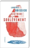 Laurence Boissier - Histoire d'un soulèvement.