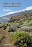 David Aeschimann - Flore et végétation de l'île d'El Hierro, Canaries.