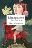 Harry Koumrouyan - L'impératrice des Indes.