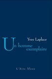 Yves Laplace - Un homme exemplaire.