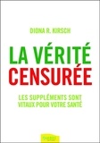 Diona-R Kirsch - La vérité censurée - Les suppléments sont vitaux pour votre santé.