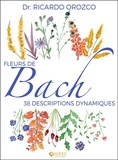 Ricardo Orozco - Fleurs de Bach - 38 descriptions dynamiques.