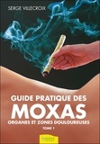 Serge Villecroix - Guide pratique des Moxas - Tome 1, Organes et zones douloureuses.