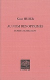 Klaus Huber - Au nom des opprimés - Ecrits et entretiens.