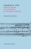 Charles-E Ives - Essais avant une sonate et autres textes.