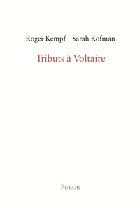 Sarah Kofman et Roger Kempf - Tributs à Voltaire.