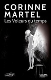 Corinne Martel - Les voleurs du temps.