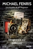 Michael Fenris - Les enquêtes de Jeff Fergusson  : Vengeance sur pellicule.