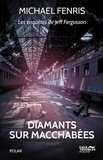 Michael Fenris - Les enquêtes de Jeff Fergusson  : Diamants sur Macchabées.
