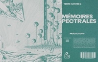 Pascal Lovis et Richard Henry - Terre hantée Tome 2 : Mémoires spectrales.